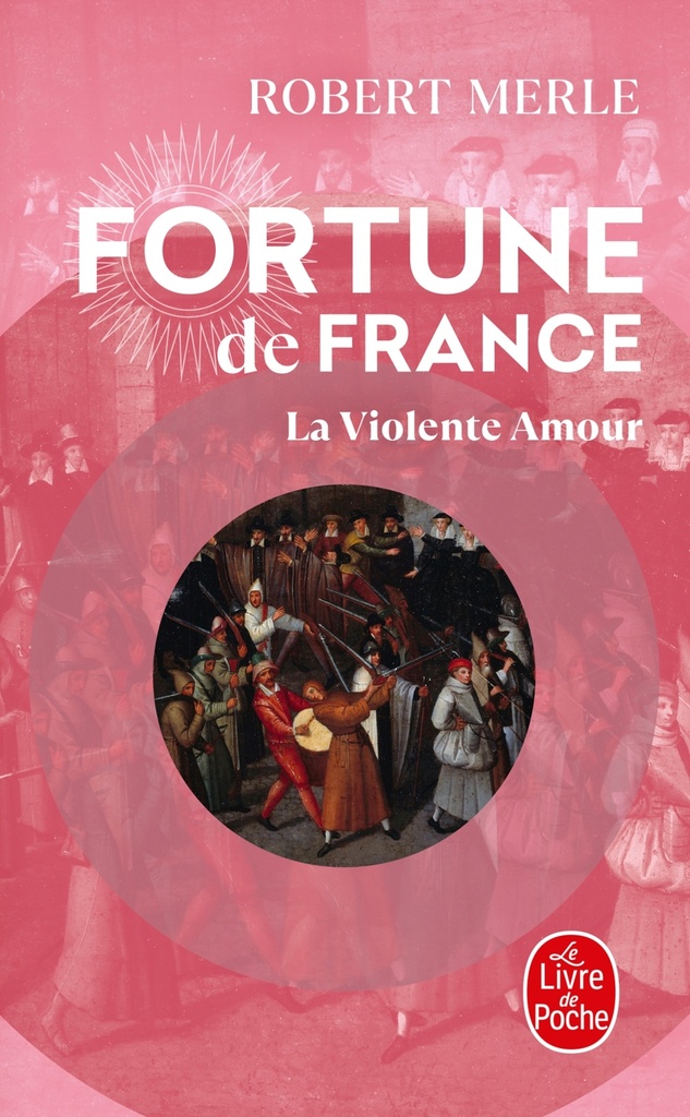 [9782253136125] La Violente Amour (Fortune de France, Tome 5)