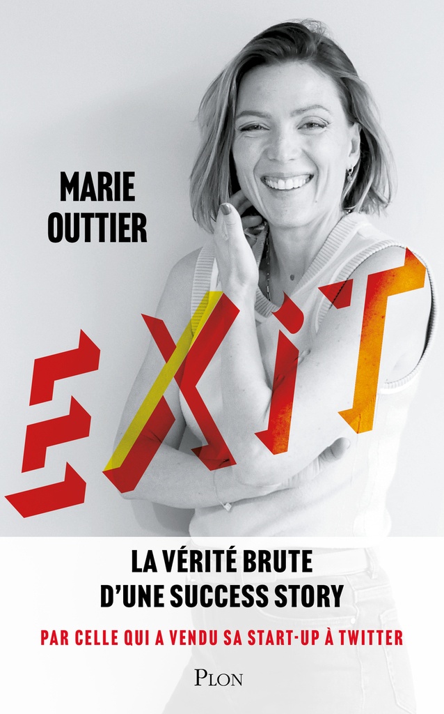 [9782259320672] Exit - La vérité brute d'une success-story par celle qui a vendu sa start-up à Twitter