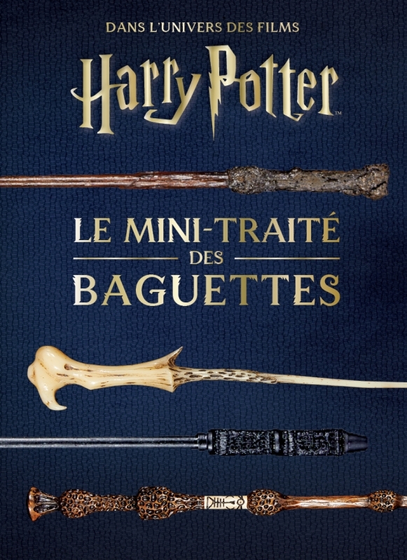 [9782364809994] Les mini-grimoires Harry Potter T6 : le mini-traité des baguettes