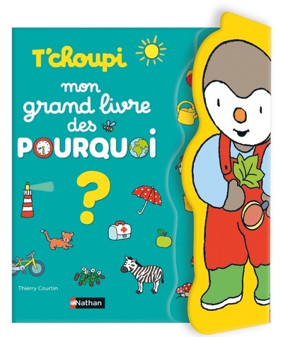 [9782095029418] T'choupi Mon grand livre des POURQUOI