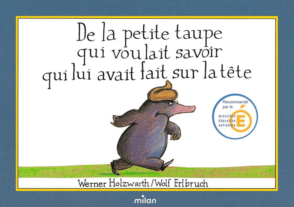 De la petite taupe qui voulait savoir qui lui avait fait sur la tête (version album)