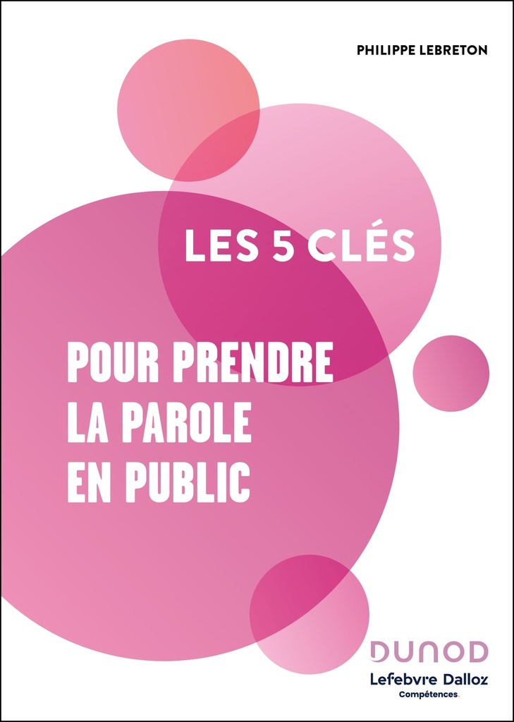 [9782100875825] Les 5 clés pour prendre la parole en public
