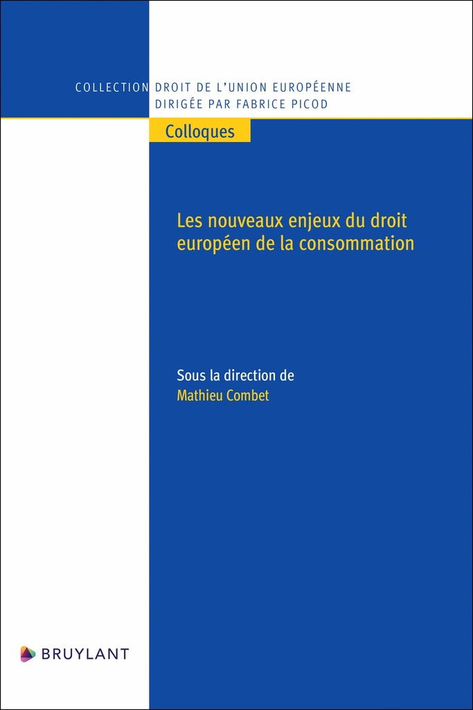 [9782802775300] Les nouveaux enjeux du droit européen de la consommation
