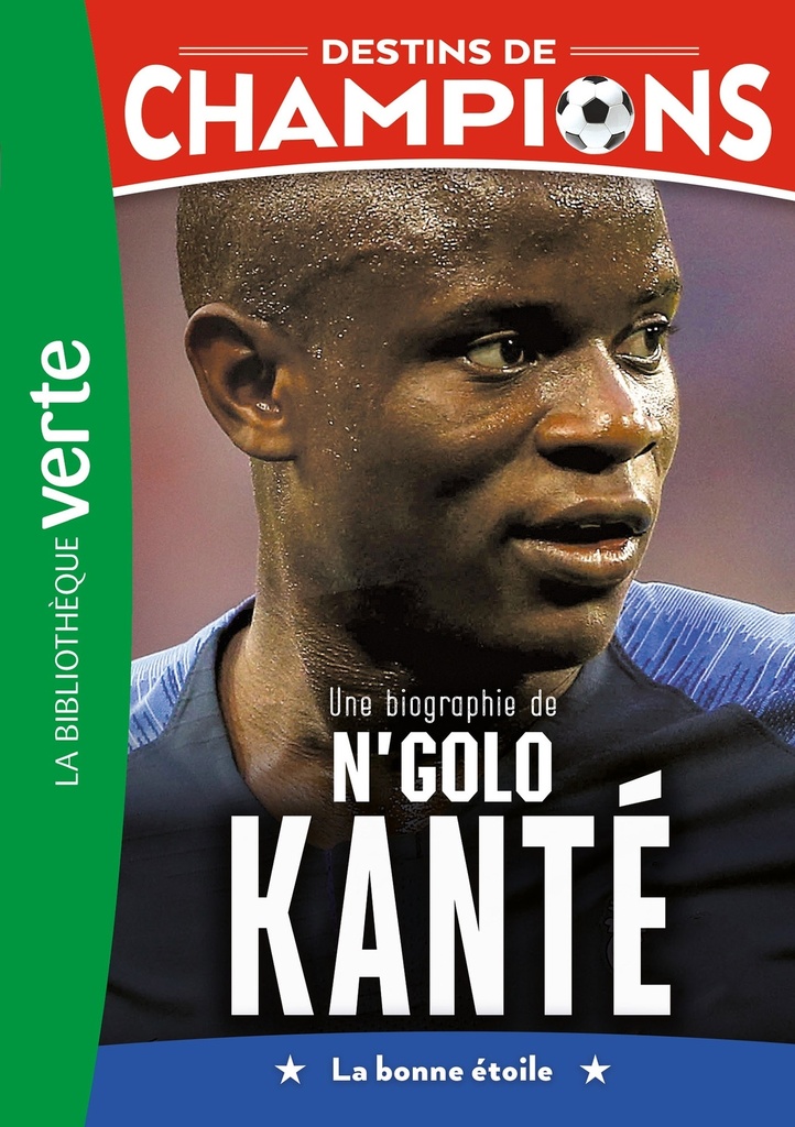 [9782017325024] Destins de champions 22 - Une biographie de N'Golo Kanté