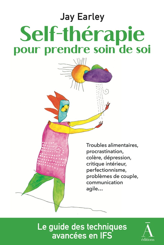 SELF-THERAPIE POUR PRENDRE SOIN DE SOI : RESOUDRE VOS PROBLEMES PSYCHOLOGIQUES ET RELATIONNELS AVEC