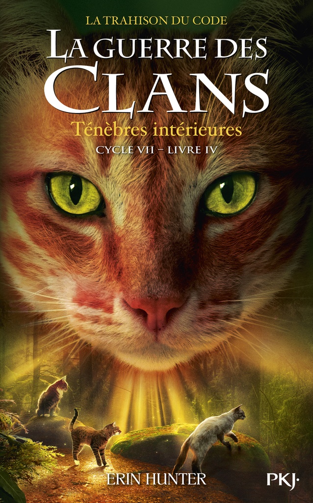 La guerre des clans - Cycle VII : La Trahison du code - Tome 4 Ténèbres intérieures