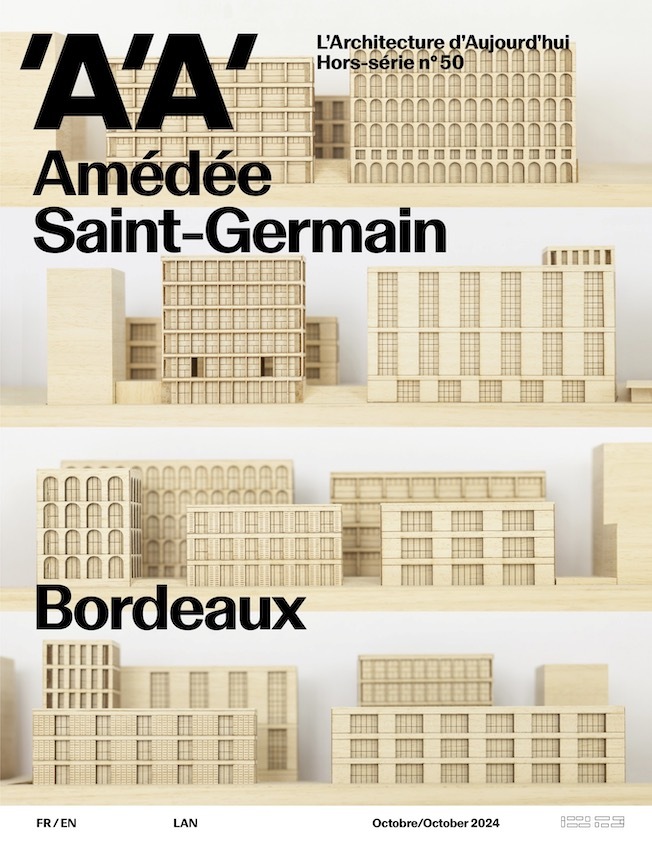 [9782491906467] L'Architecture d'Aujourd'hui HS n°50 : Amédée Saint-Germain, Bordeaux - Novembre 2024