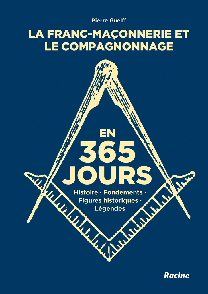 La Franc-maçonnerie et le compagnonnage en 365 jours