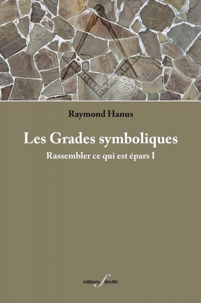 [9782875990990] LES GRADES SYMBOLIQUES : RASSEMBLER CE QUI EST EPARS I