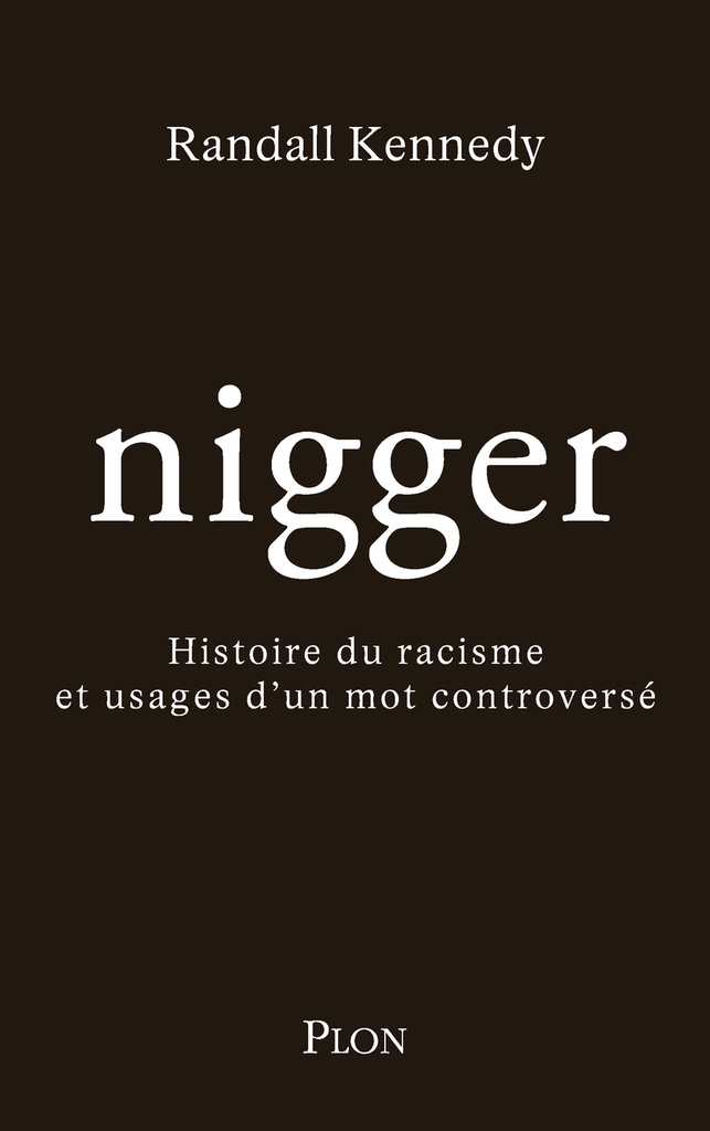[9782259321013] Nigger - Histoire du racisme et usages d'un mot controversé