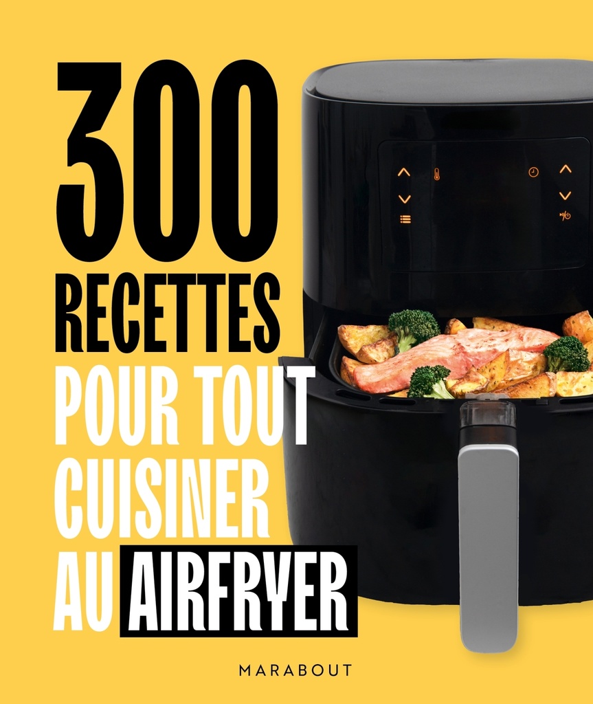 [9782501193115] 300 recettes pour tout cuisiner au airfryer