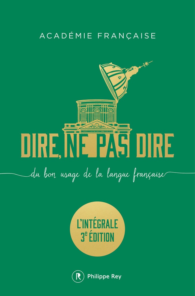 [9782384822232] Dire, ne pas dire. L'intégrale - Du bon usage de la langue française - L'intégrale troisième édition augmentée