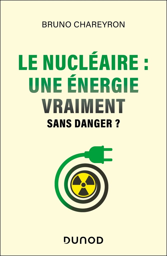 [9782100868322] Le nucléaire : une énergie vraiment sans danger ?