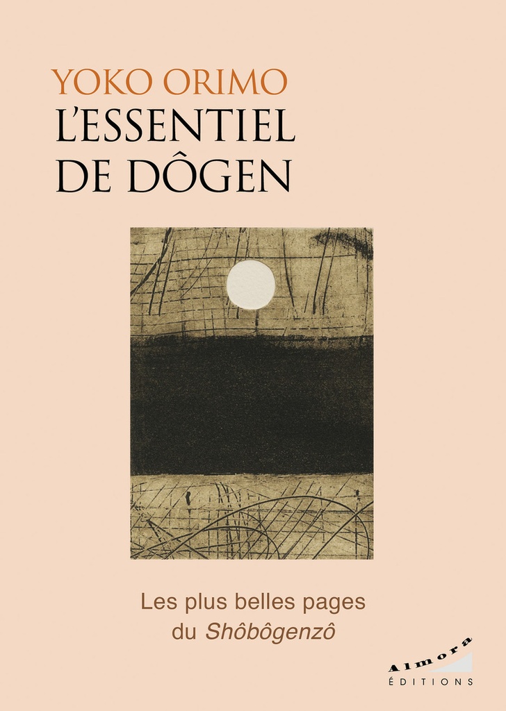 [9782351187258] L'essentiel de Dogen - Les plus belles pages du Shôbôgenzô