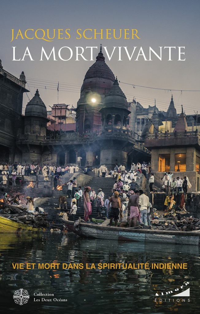 [9782351187272] La mort vivante - Vie et mort dans la spiritualité indienne