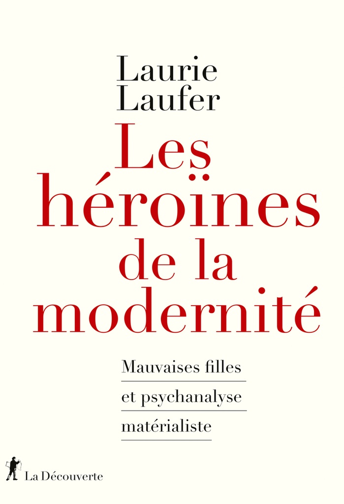 [9782348081934] Les héroïnes de la modernité - Mauvaises filles et psychanalyse matérialiste