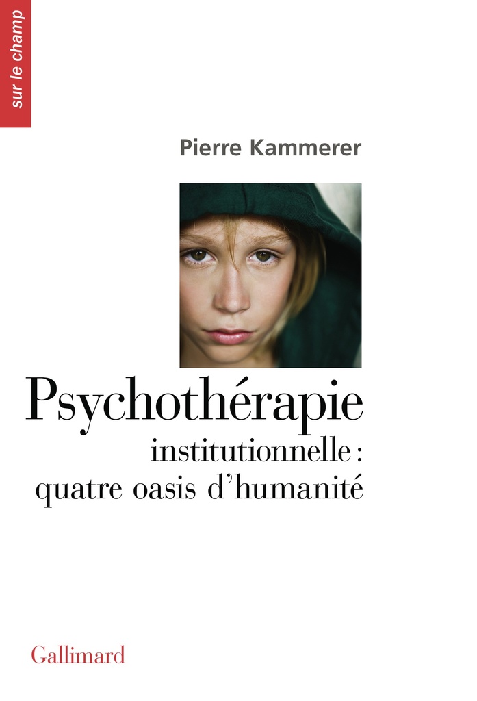 [9782073078506] Psychothérapie institutionnelle : quatre oasis d'humanité