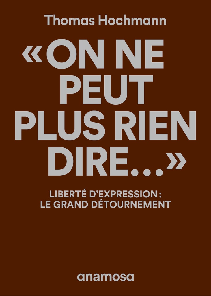 [9782381911175] "On ne peut plus rien dire..." - Liberté d'expression : le grand détournement