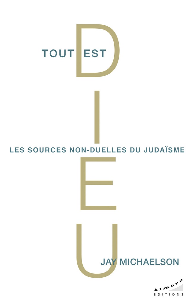 [9782351187241] Tout est Dieu - Les sources non-duelles du judaïsme