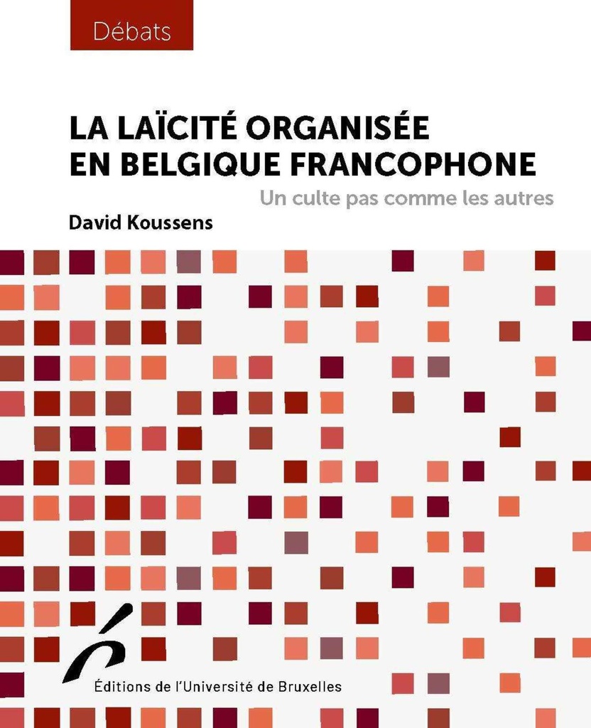 [9782800419022] La laïcité organisée en Belgique francophone
