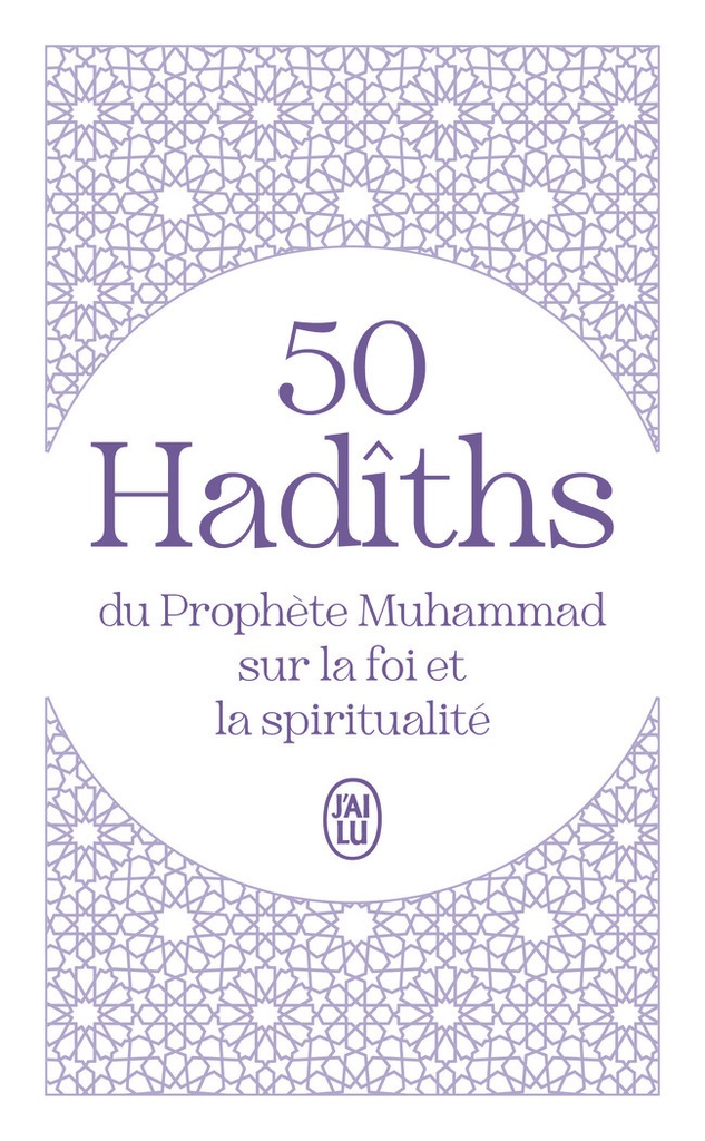 [9782290414521] 50 Hadîths du Prophète Muhammad sur la foi et la spiritualité