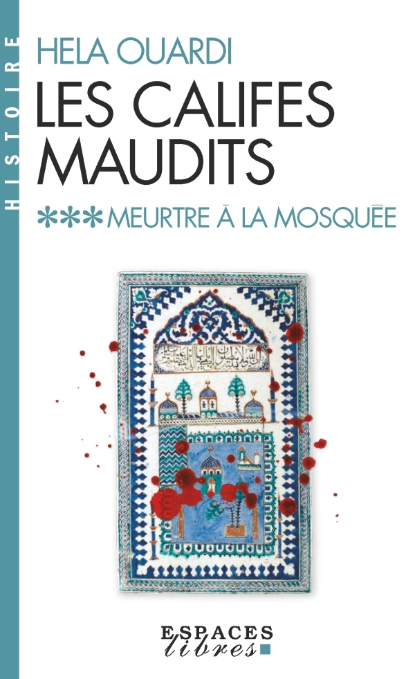 [9782226500335] Meurtre à la Mosquée - Les Califes maudits vol 3