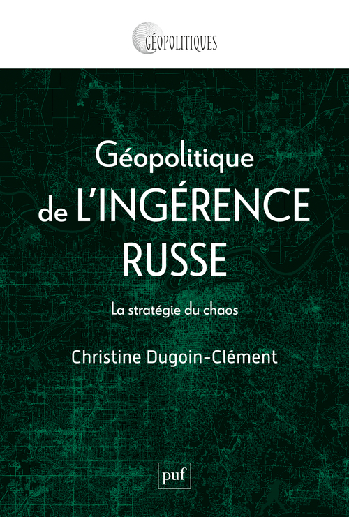 [9782130881476] Géopolitique de l'ingérence russe