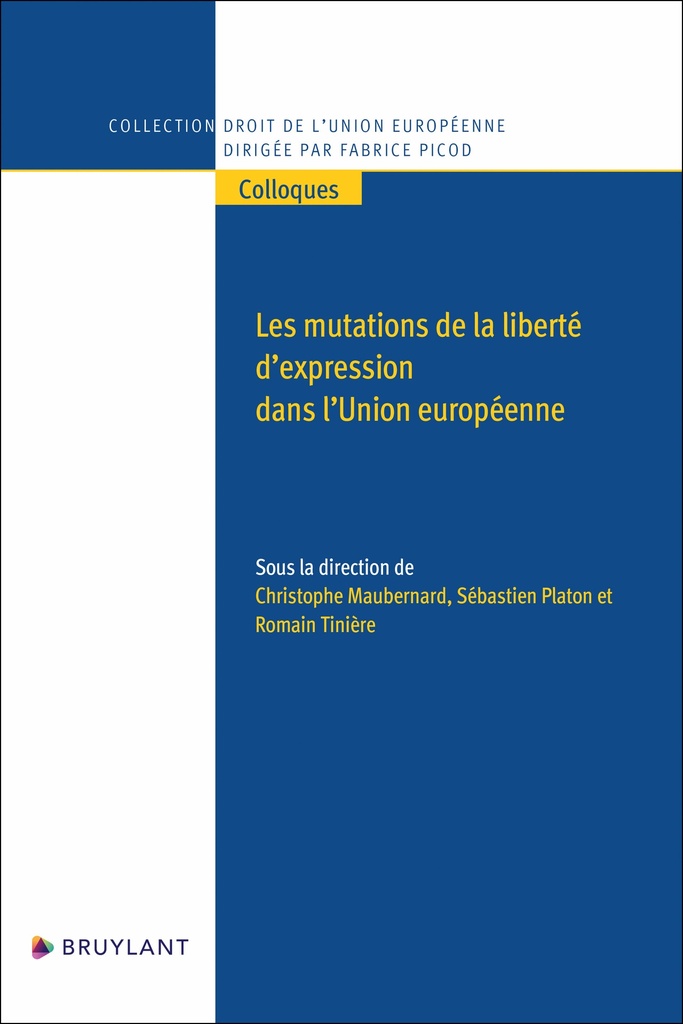 [9782807948051] Les mutations de la liberté d'expression dans l'Union européenne