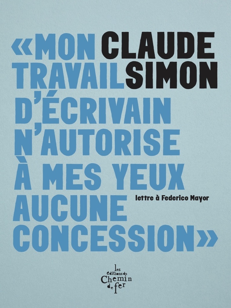 [9782490356508] "Mon travail d'écrivain n'autorise à mes yeux aucune concession"
