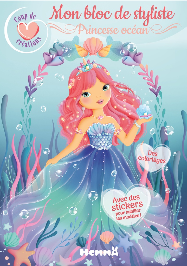 [9782508060144] Coup de coeur créations - Mon bloc de styliste - Princesse océan - Avec des stickers pour habiller les modèles ! Des coloriages