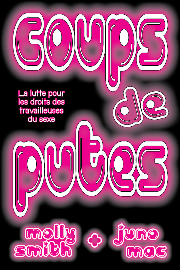 Coups de putes - la lutte pour les droits des travailleuse·eurs du sexe