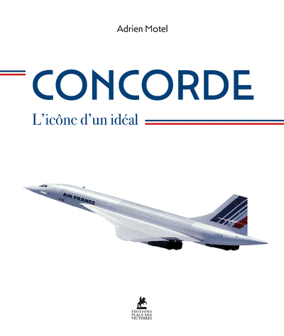[9782809920703] Concorde - L'icône d'un idéal