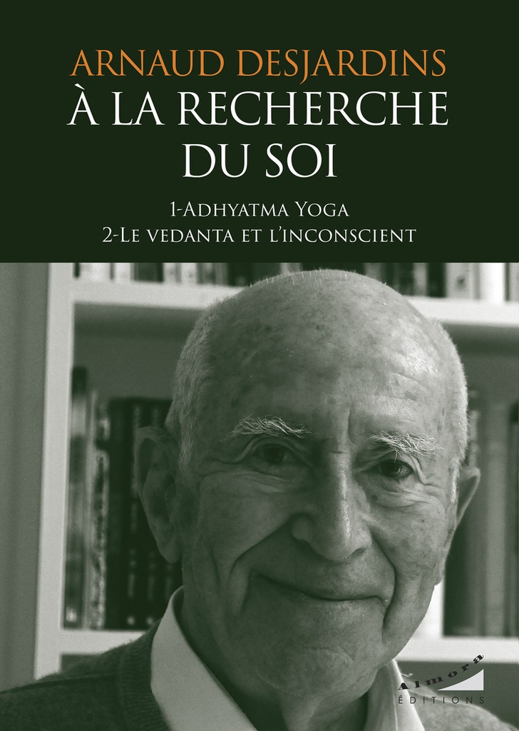[9782351187432] A la recherche du Soi - 1- Adhyatma Yoga 2- Le Vendata et l'inconscient
