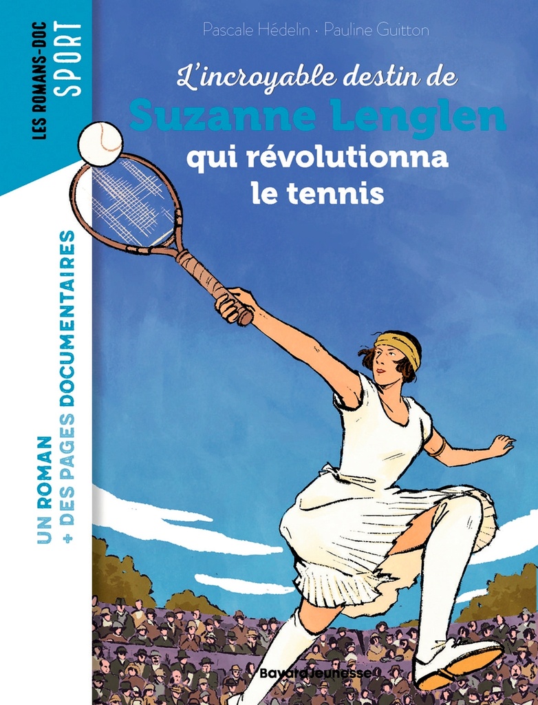 [9791036372162] L'incroyable destin de Suzanne Lenglen qui révolutionna le tennis féminin