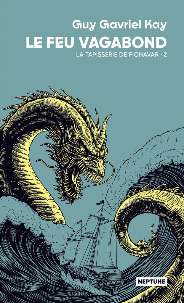 La tapisserie de Fionavar tome 2 : Le feu vagabond
