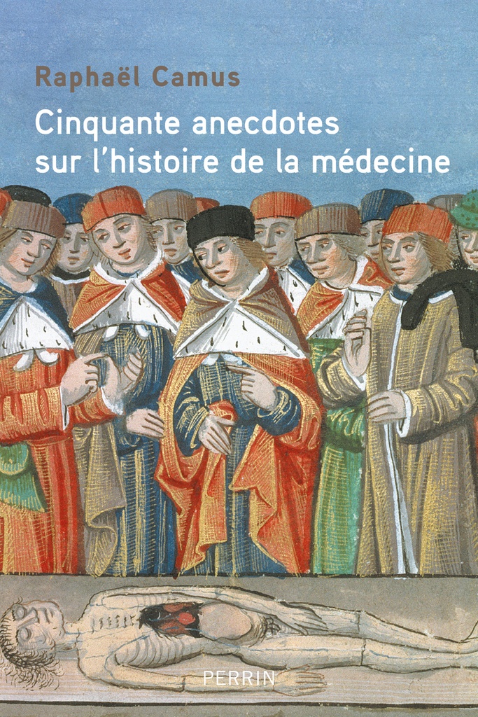 [9782262107758] Cinquante anecdotes sur l'histoire de la médecine