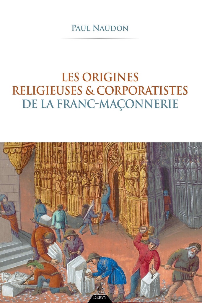 [9791024218373] Les origines religieuses et corporatistes de la franc-maçonnerie