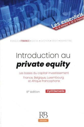 [9782850340390] Introduction au private equity: Les bases du capital-investissement France, Belgique, Luxembourg et