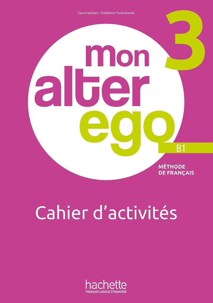 Mon alter ego 3 - Cahier d'activités (B1)