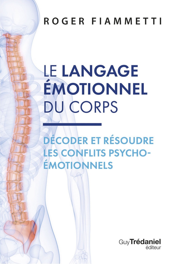 [9782813233219] Le langage émotionnel du corps - Décoder et résoudre les conflits psycho-émotionnels - 7ème édition