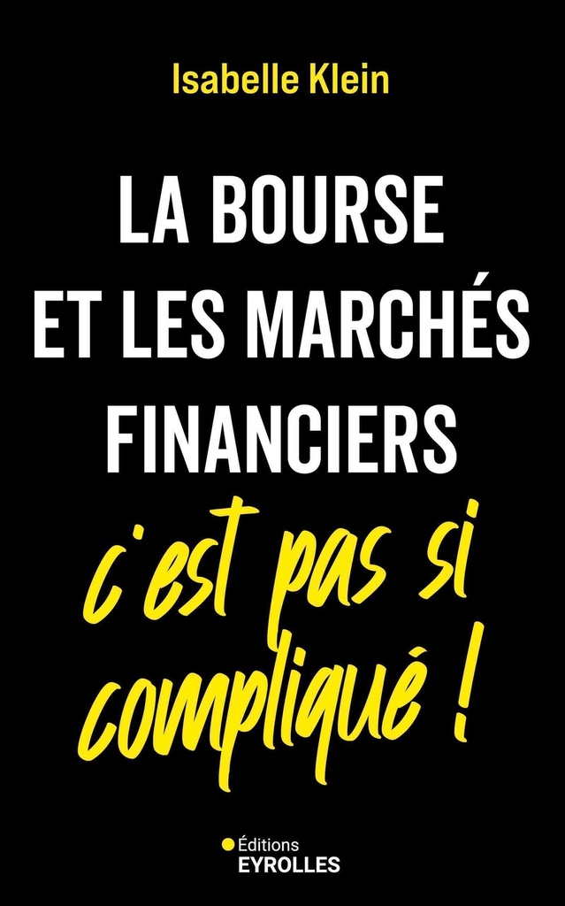 [9782416013775] La Bourse et les marchés financiers, c'est pas si compliqué !