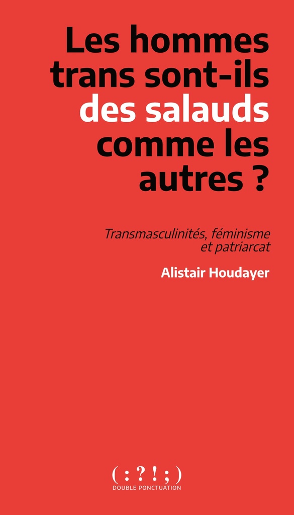 [9782490855834] Les hommes trans sont-ils des salauds comme les autres ?