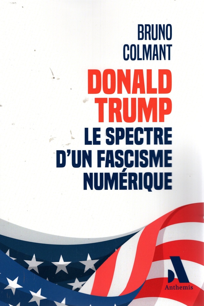 DONALD TRUMP LE SPECTRE D UN FASCISME NUMERIQUE