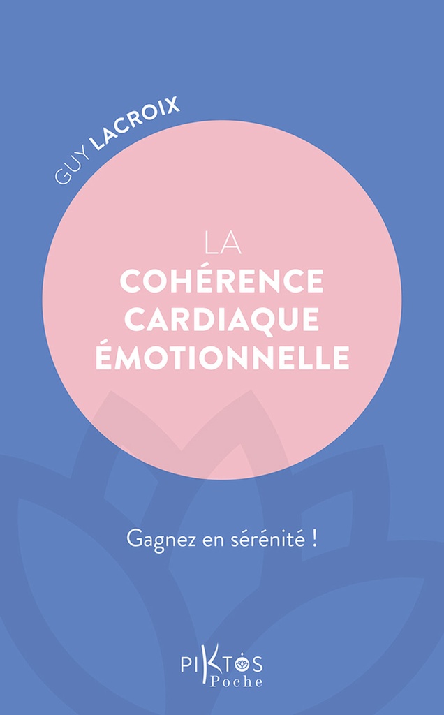 [9782487771215] La Cohérence cardiaque émotionnelle - Gagnez en sérénité !