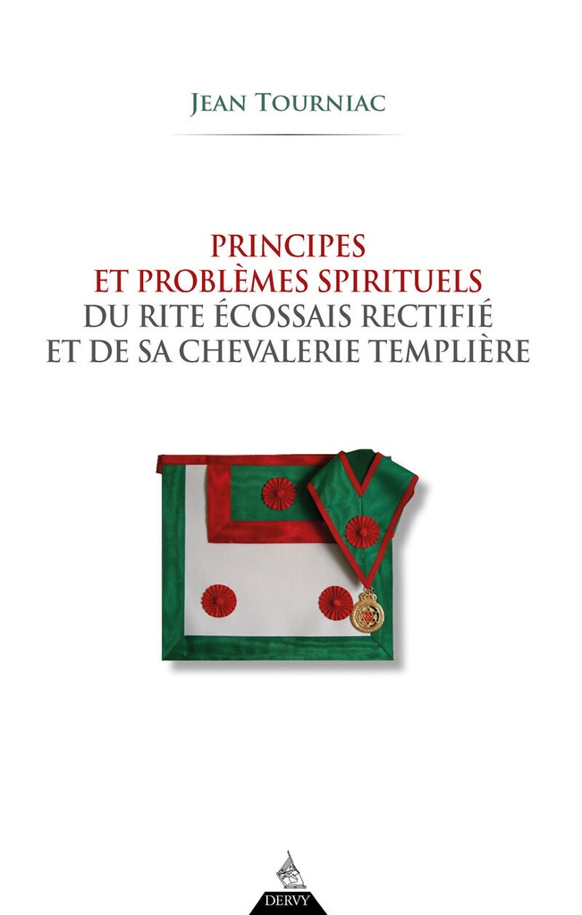 [9791024218397] Principes et problèmes spirituels du Rite Écossais Rectifié et de sa chevalerie templière