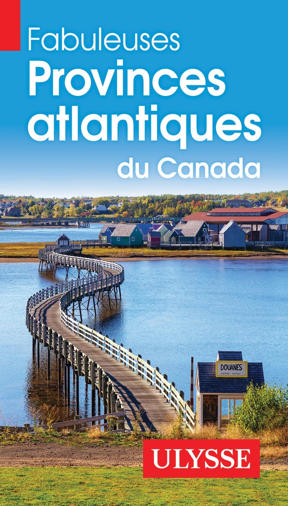 [9782765861379] Fabuleuses Provinces atlantiques du Canada