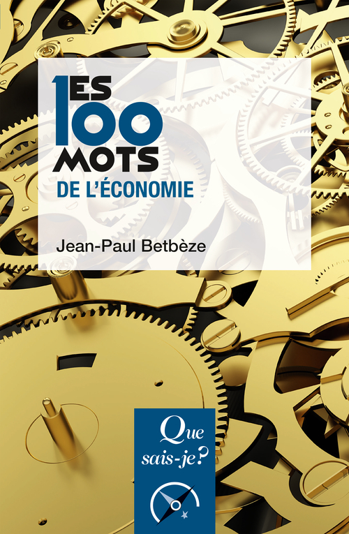 [9782715433649] Les 100 mots de l'économie