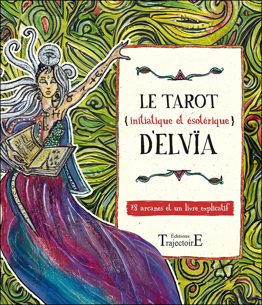 Le Tarot (initiatique et ésotérique) d'Elvïa - 78 arcanes et un livre explicatif - Coffret