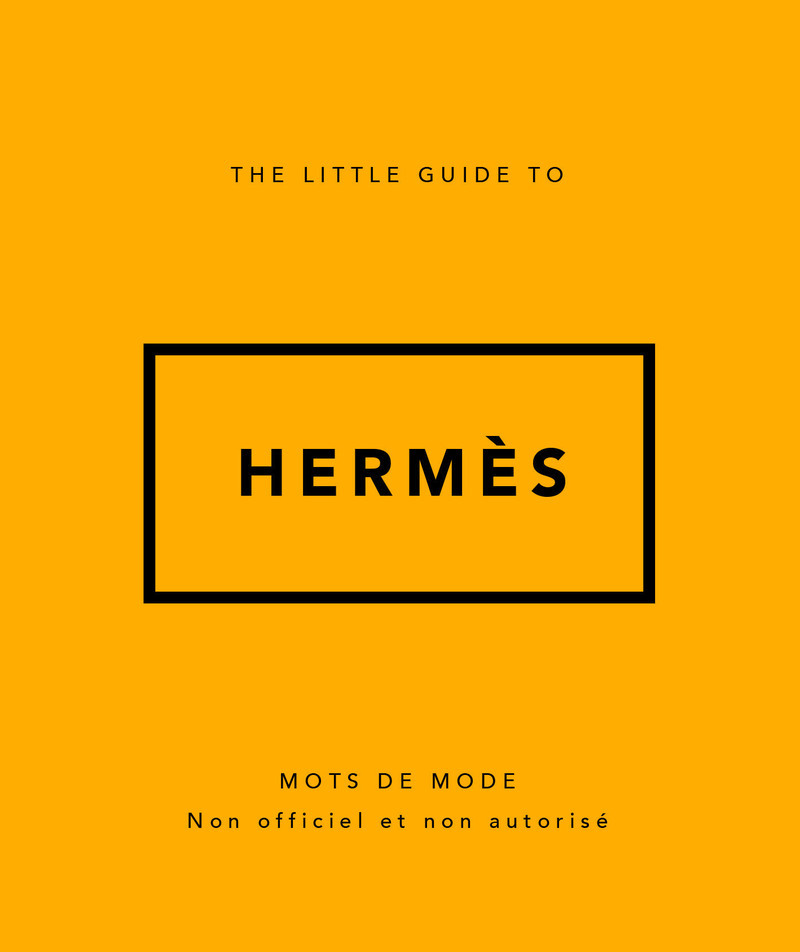 [9782809905762] The Little guide to Hermès - Mots de mode (Version Française)