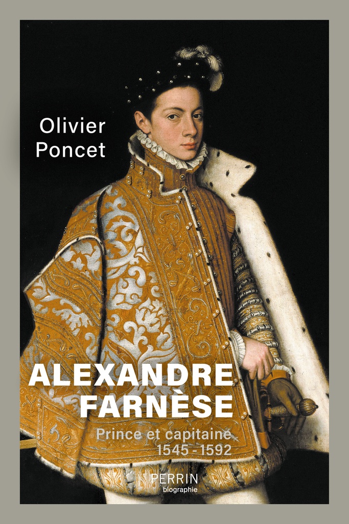 [9782262085902] Alexandre Farnèse - Prince et capitaine - 1545-1592